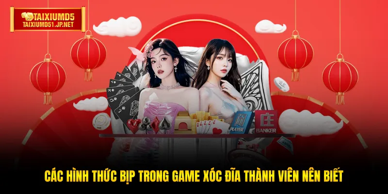Các hình thức bịp trong game Xóc Đĩa thành viên nên biết Các hình thức bịp trong game Xóc Đĩa thành viên nên biết