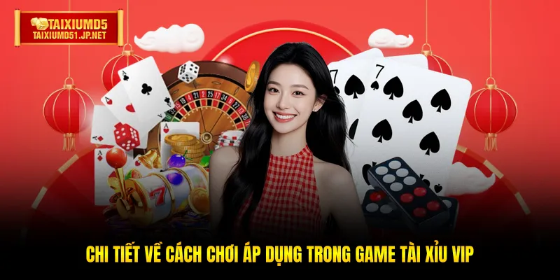 Chi tiết về cách chơi áp dụng trong game Tài Xỉu Vip Chi tiết về cách chơi áp dụng trong game Tài Xỉu Vip