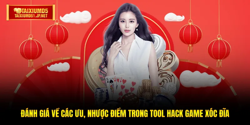 Đánh giá về các ưu, nhược điểm trong Tool hack game xóc đĩa Đánh giá về các ưu, nhược điểm trong Tool hack game xóc đĩa