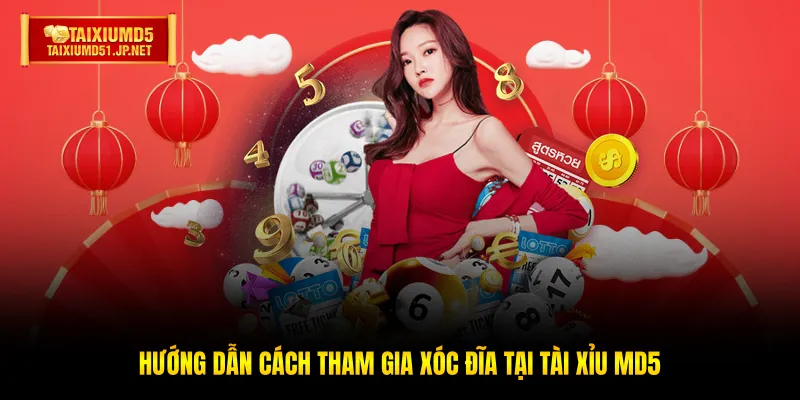 Hướng dẫn cách tham gia Xóc Đĩa tại Tài Xỉu MD5 Hướng dẫn cách tham gia Xóc Đĩa tại Tài Xỉu MD5