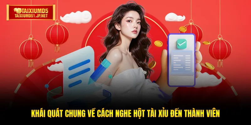 Khái quát chung về cách nghe hột Tài Xỉu đến thành viên Khái quát chung về cách nghe hột Tài Xỉu đến thành viên
