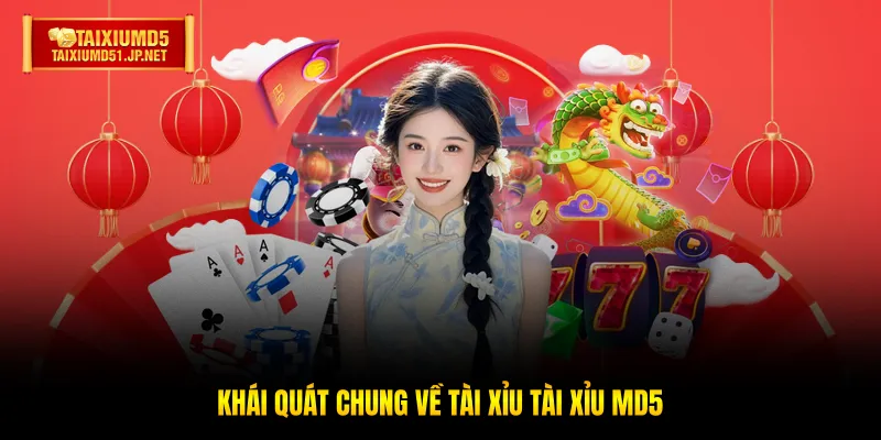 Khái quát chung về Tài Xỉu Tài Xỉu MD5 Khái quát chung về Tài Xỉu Tài Xỉu MD5