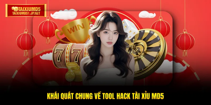 Khái quát chung về Tool hack Tài Xỉu MD5 Khái quát chung về Tool hack Tài Xỉu MD5