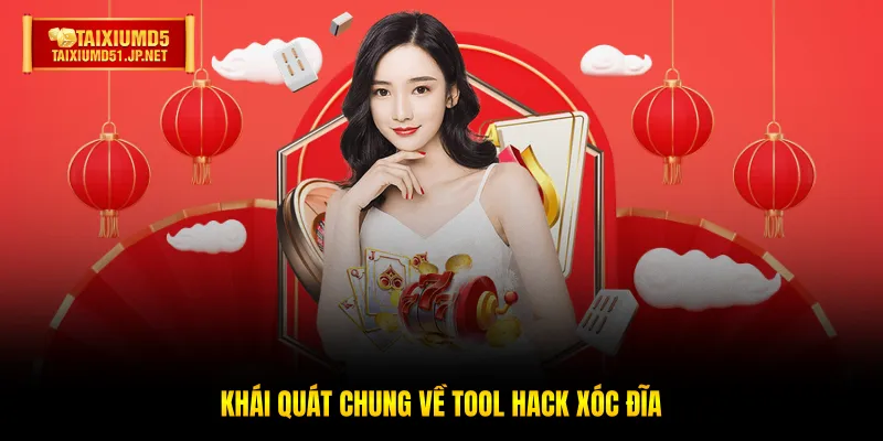 Khái quát chung về Tool hack Xóc Đĩa Khái quát chung về Tool hack Xóc Đĩa